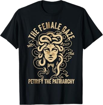 The Female Gaze Petrify the Patriarchy Medusa T-Shirt