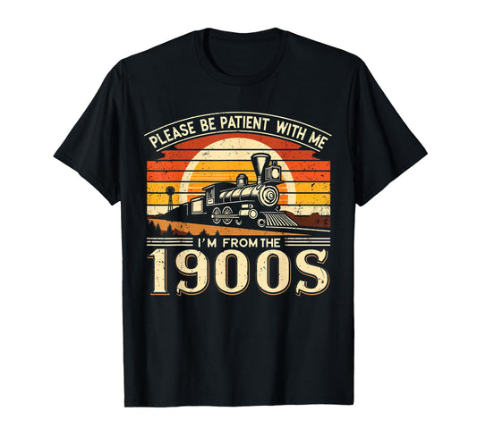 Please Be Patient With Me I'm From The 1900's,vintage design T-Shirt