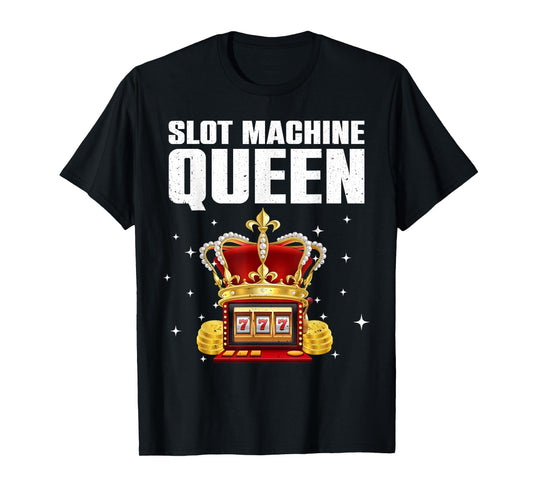 Cool Slot Machine Queen Art For Women Girls Casino Gambler T-Shirt