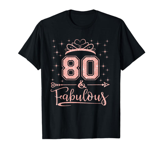 80 Fabulous 80 Years Old Happy 80th Birthday Girl Women T-Shirt