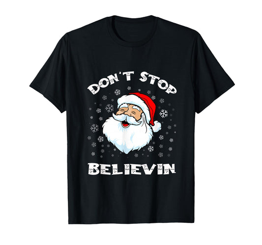 Funny Christmas Santa tshirt Xmas Santa don't stop believing T-Shirt