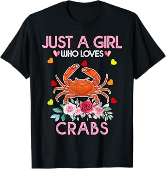 Crab Animal Lover Women Gift Just A Girl Who Loves Crabs T-Shirt