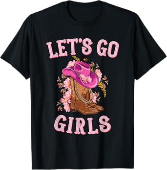 Cute Western Cowgirls Country Western Rodeo Let's Go Girls T-Shirt