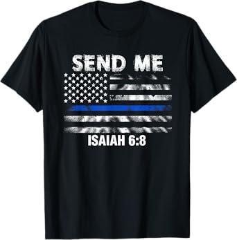 Back the Blue - Thin Blue Line - Police Send Me Bible Verse T-Shirt