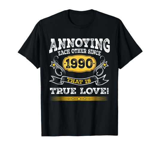 Annoying Each Other Since 1990 Wedding Anniversary Couples T-Shirt