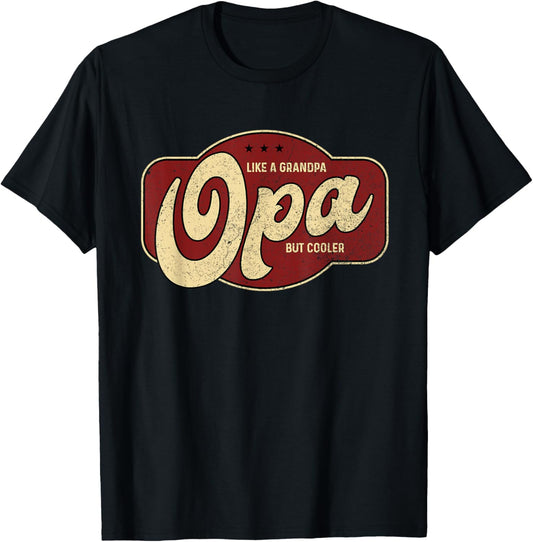 Vintage Opa Like a Grandpa but Cooler - Opa Grandpa T-Shirt