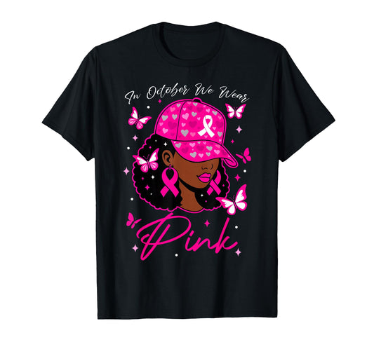 In October We Wear Pink Breast Cancer Awareness Black Women T-Shirt