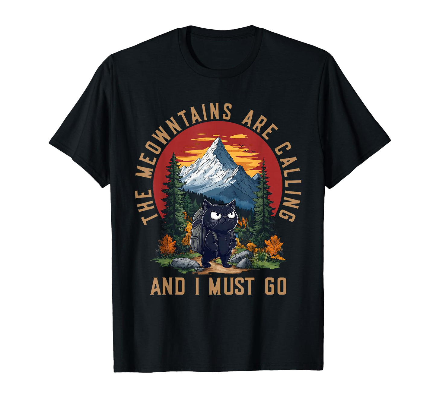 The Meowntains Are Calling And I Must Go Funny Cat Hiking T-Shirt