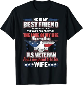 He Is A US Veteran And I'm Proud To Be His Wife T-Shirt
