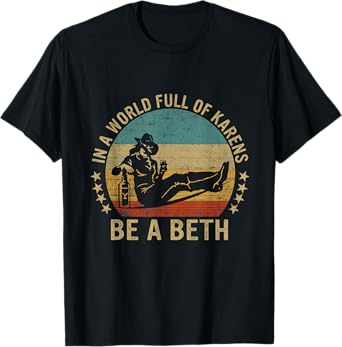 Womens Womens In A World Full of Karens - Be A Beth T-Shirt