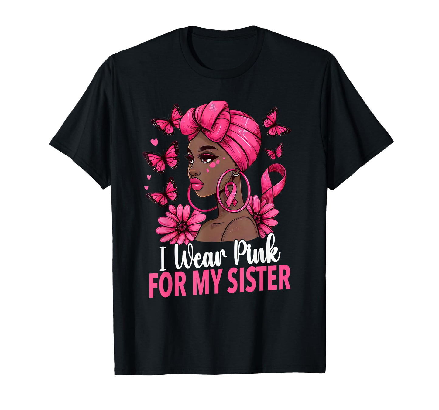 I wear Pink For My Sister Afro Woman Breast Cancer Awareness T-Shirt