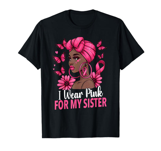 I wear Pink For My Sister Afro Woman Breast Cancer Awareness T-Shirt