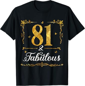 81 & And Fabulous Vintage 81 Years Old 81st Birthday Girl T-Shirt