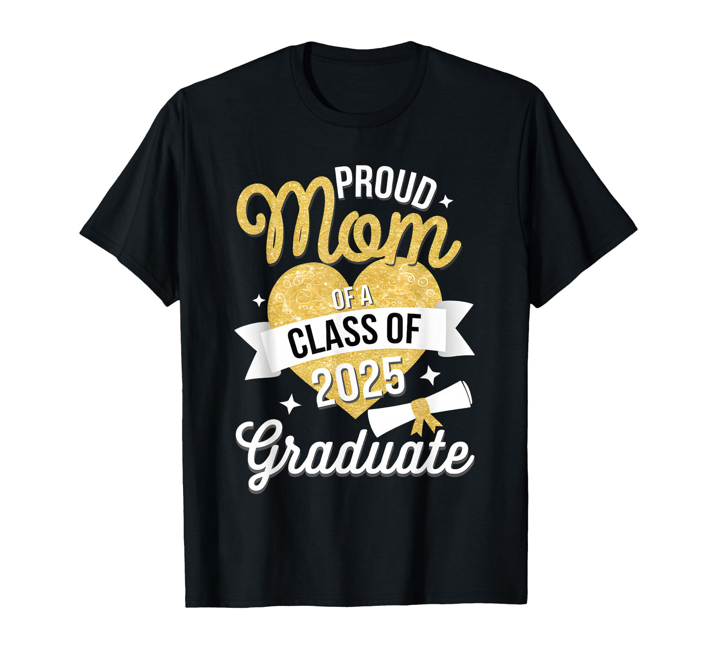 Mom Senior 2025 Proud Mom Of A Class Of 2025 Graduate Mother T-Shirt