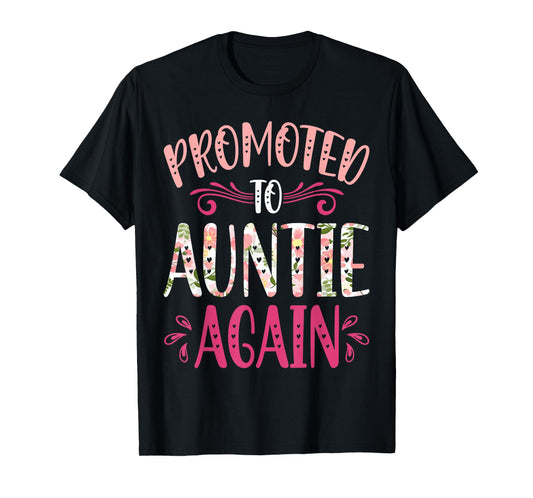 Promoted to Auntie Again New Aunt to Be Shirt for New Aunt T-Shirt