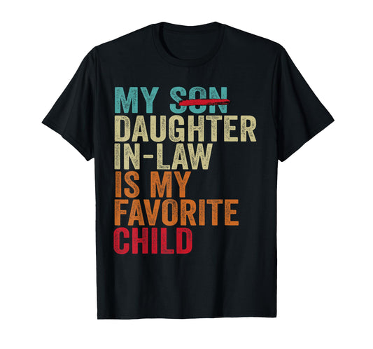 My Daughter In Law Is My Favorite Child Retro - Replaced Son T-Shirt