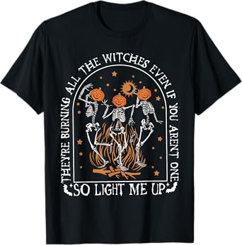 They're Burning All The Witches Dancing Skeleton Halloween T-Shirt