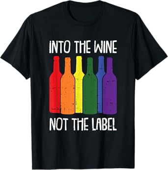 Into The Wine Not The Label Bi-sexual Pride Drinking LGBT-Q T-Shirt