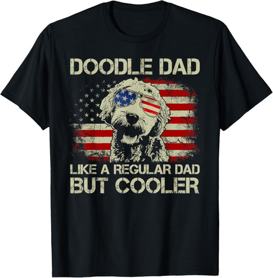Doodle Dad Goldendoodle Regular Dad But Cooler American Flag T-Shirt