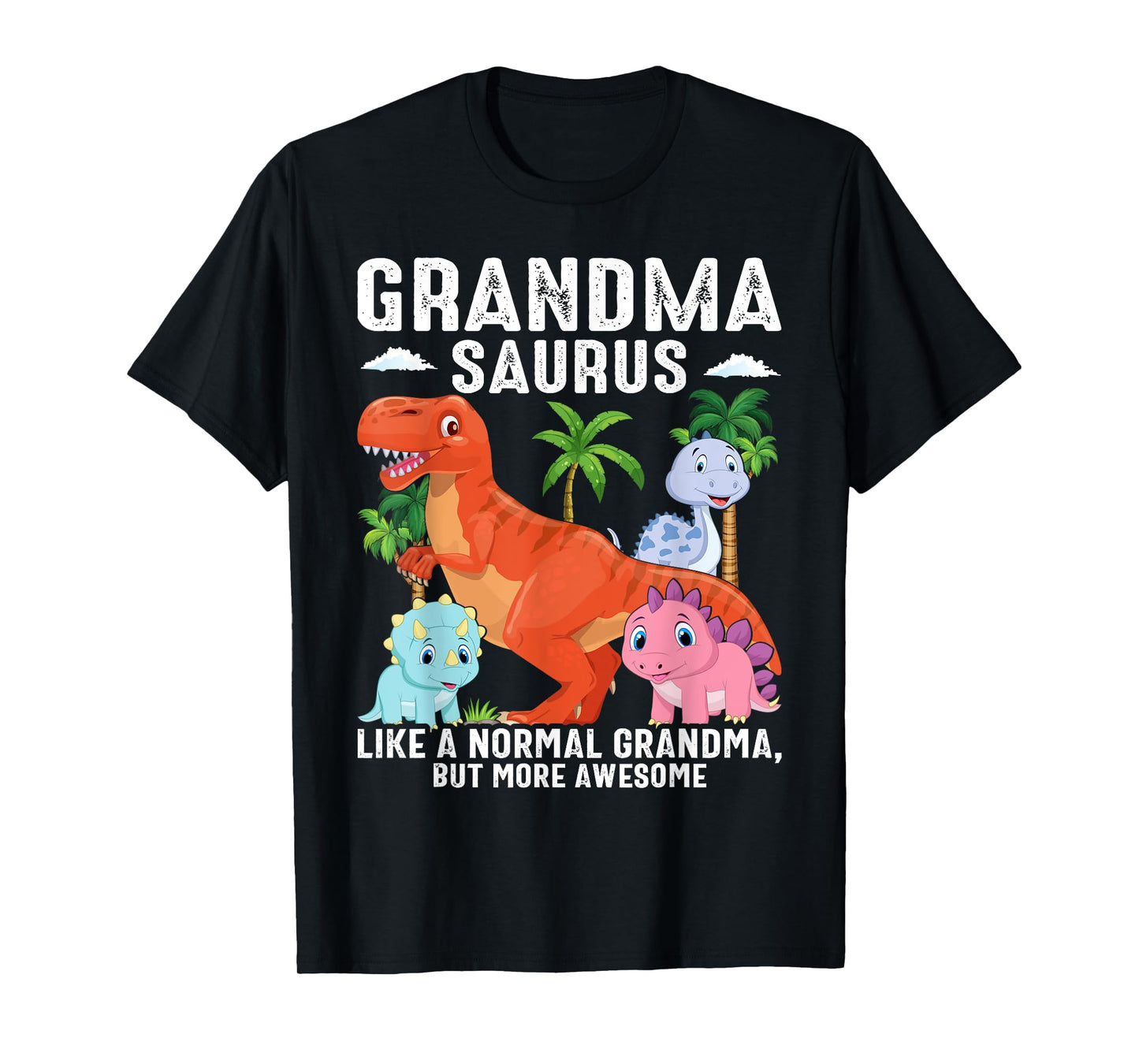Grandmasaurus Like a Normal Grandma but More Awesome T-Shirt