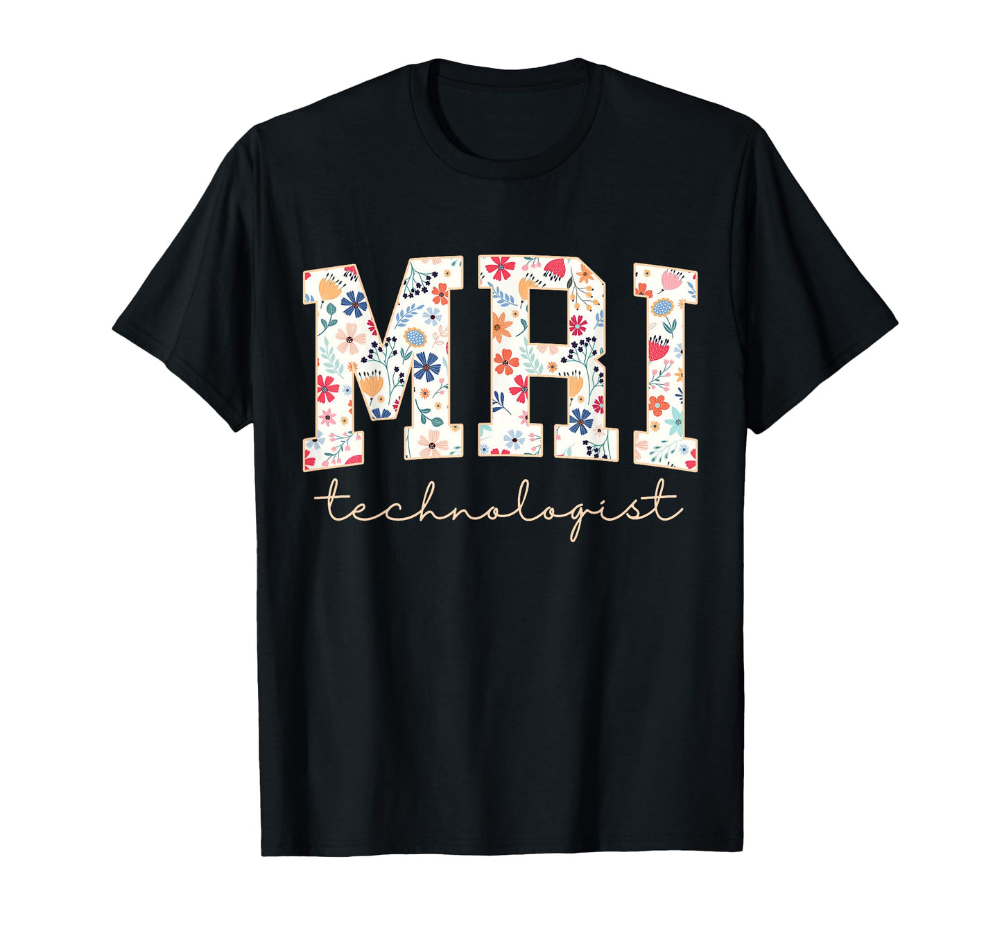 Wildflower MRI Radiology MRI Technologist MRI Tech T-Shirt