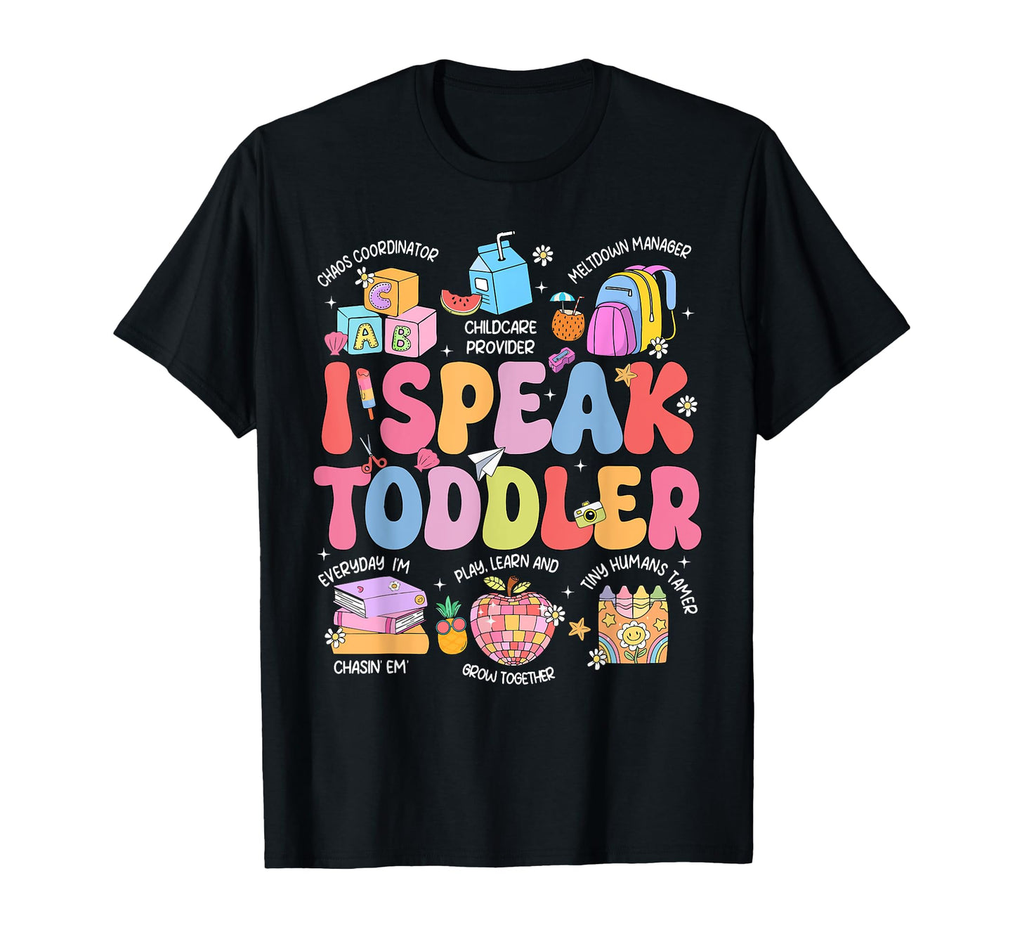 I Speak Toddler Teacher Preschool Back To School First Day T-Shirt