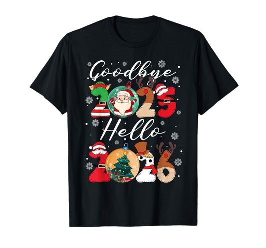 Goodbye 2025 Hello 2026 Happy New Year's Eve Christmas Xmas T-Shirt