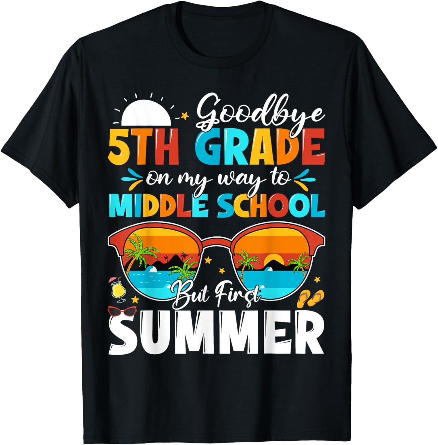 Goodbye 5th Grade Graduation To Middle School Hello Summer T-Shirt