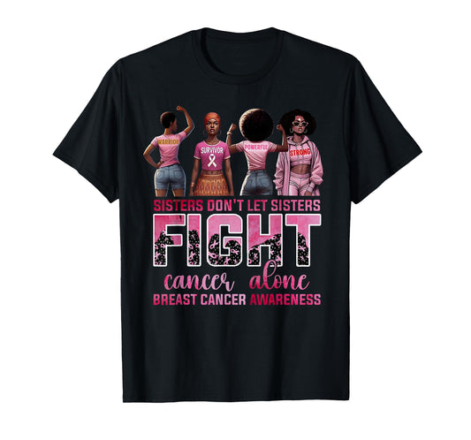 Sisters Don't Let Sisters Fight Cancer Alone Breast Cancer T-Shirt