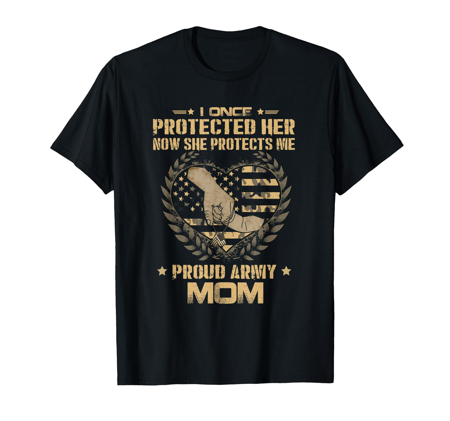 I Once Protected Her Now She Protects Me Proud Army Mom T-Shirt