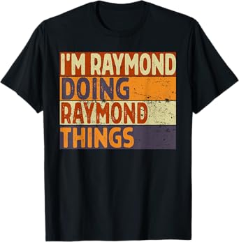 Retro I'm RAYMOND Doing RAYMOND Things Funny Birthday Joke T-Shirt