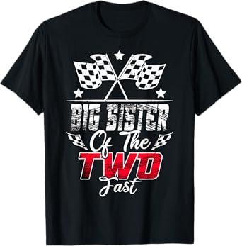 Big Sister Of The Two Fast Second Birthday Racing Car Family T-Shirt