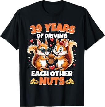 39th Wedding Anniversary 39 Years Of Driving Each Other Nuts T-Shirt