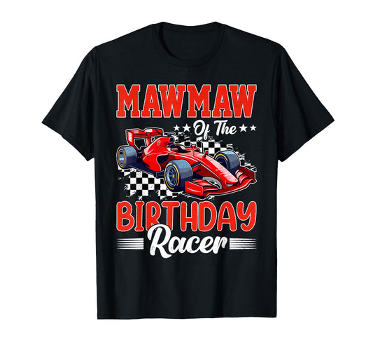 Mawmaw of The Birthday Racer Race Car Party Family T-Shirt