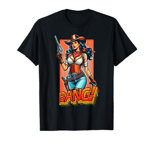 Cowboy Western Gun Range Country Cowgirl Bang T-Shirt