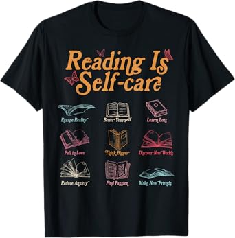 Reading Is Self Care Mental Health Read More Book T-Shirt