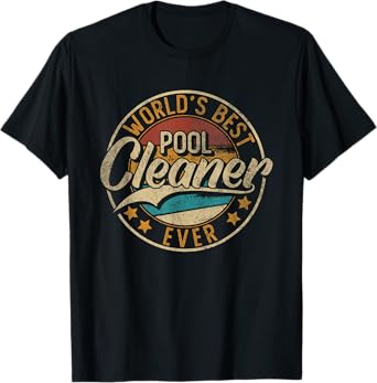 Worlds Best Pool Cleaner | Pool Cleaner | Pool Boy T-Shirt