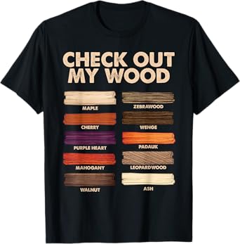 Funny Woodworking Design For Men Dad Woodwork Wood Carpentry T-Shirt