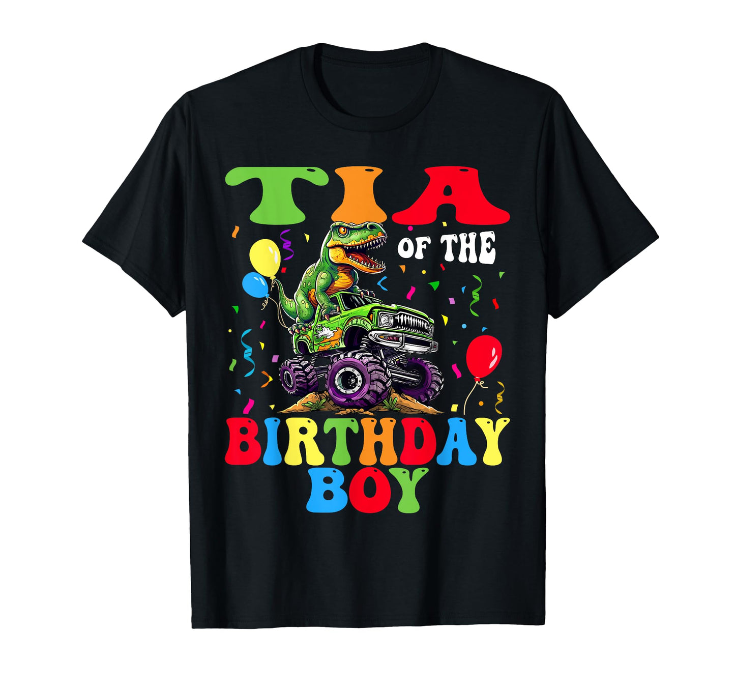 Tia Of The Birthday Boy Dinosaur Monster Truck T-Shirt
