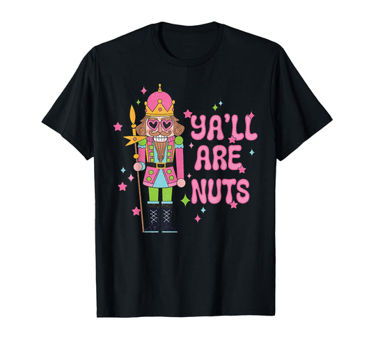 Cute Y'all Are Nuts Christmas Nutcracker Family Xmas Pajamas T-Shirt