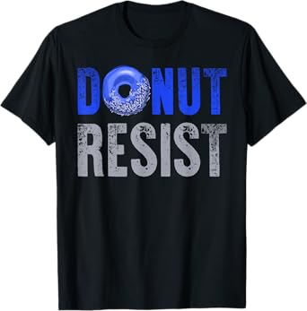 Police Officer Thin Blue Line Donut Resist Joke Gift T-Shirt