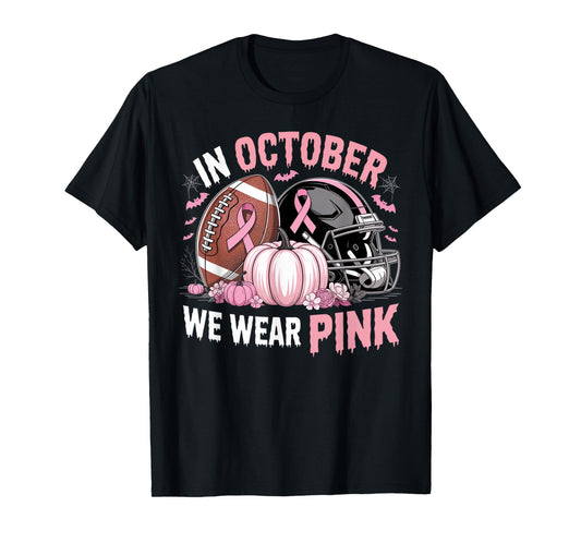 October We Wear Pink Football Breast Cancer Awareness Month T-Shirt