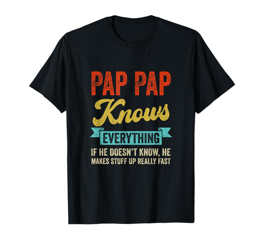 Pap Pap Knows Everything Funny Father's Day Pap Pap T-Shirt