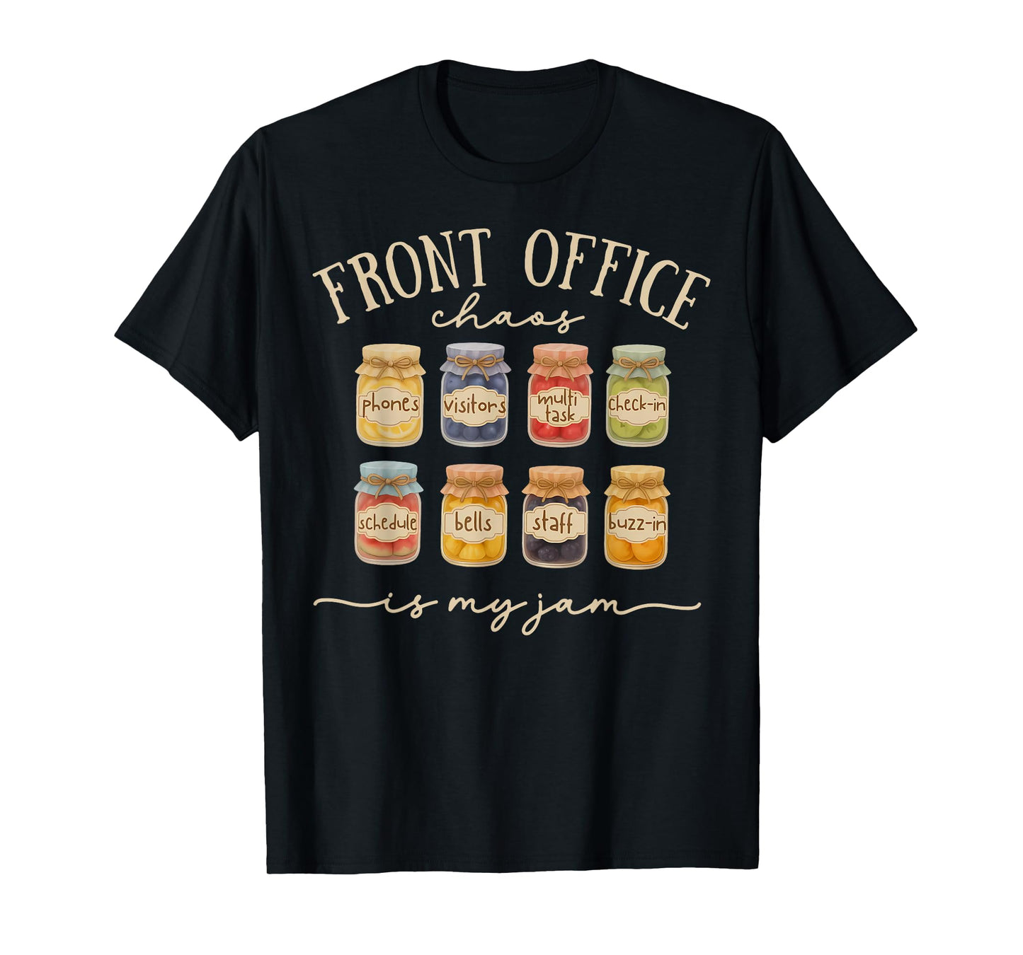 Front Office Chaos is My Jam School Secretary Administration T-Shirt