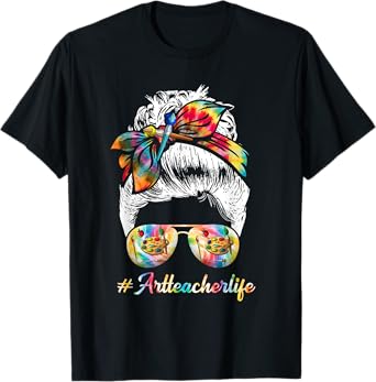 Art Teacher Life Messy Bun Back to School Art Teacher Men Women T-Shirt