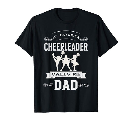 Cheer Dad My Favorite Cheerleader Calls Me Dad Father’s Day T-Shirt