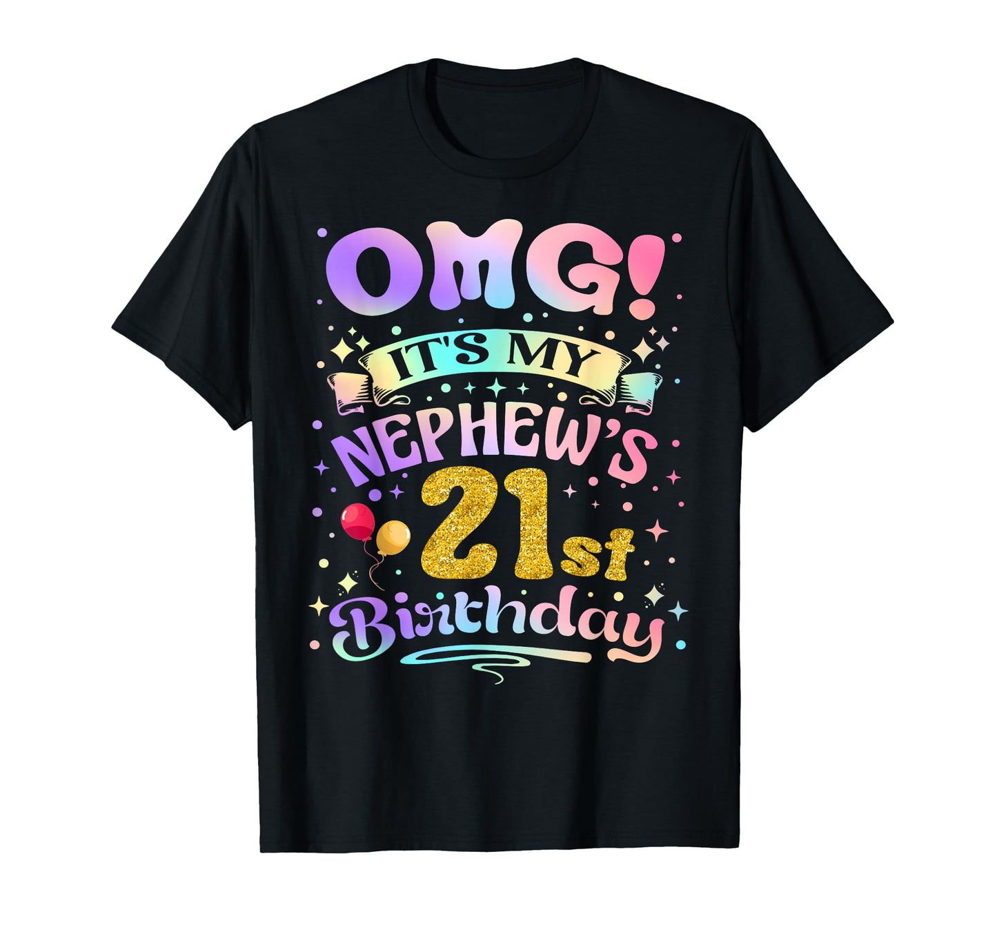 OMG It's My Nephew's 21st Birthday Happy 21 Years Old T-Shirt