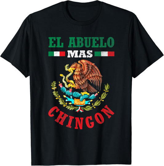 Fathers day or Dia del Padre or El Abuelo mas chingon T-Shirt