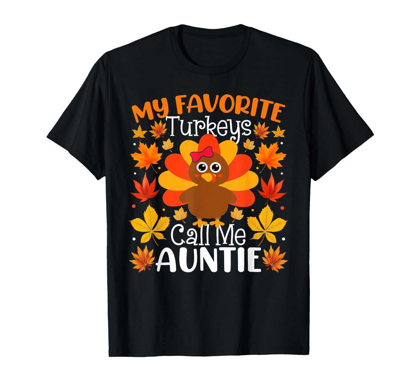 My Favorite Turkeys Call Me Auntie Thanksgiving Family T-Shirt