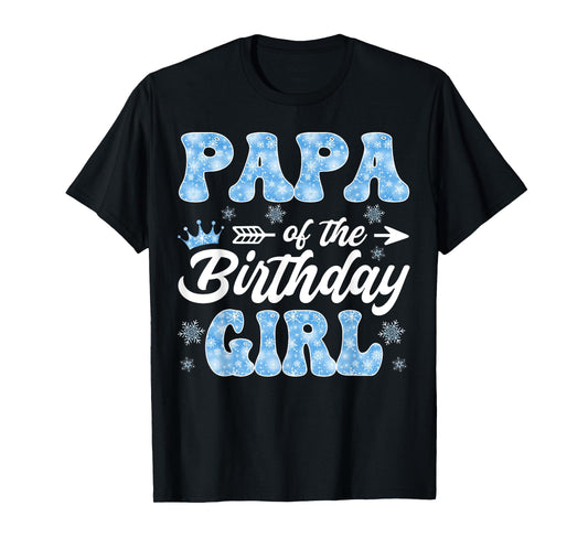 Papa Of The Birthday Girl Snowflakes Winter Xmas T-Shirt